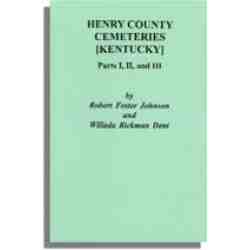 Henry County [Kentucky] Cemeteries: Parts I, II, and III