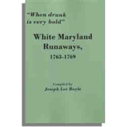 "When drunk is very bold." White Maryland Runaways, 1763-1769