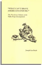 "What Can't Brave Americans Endure?" The New Jersey Infantry at the Valley Forge Encampment