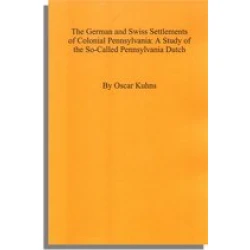 The German and Swiss Settlements of Colonial Pennsylvania