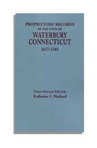 Proprietors' Records of the Town of Waterbury, Connecticut, 1677-1761