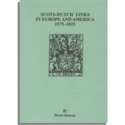 Scots-Dutch Links in Europe and America, 1575-1825