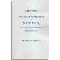 A History of the Early Settlement of Newton, County of Middlesex, Massachusetts