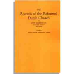 The Records of the Reformed Dutch Church of New Hackensack, Dutchess County, New York