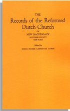 The Records of the Reformed Dutch Church of New Hackensack, Dutchess County, New York