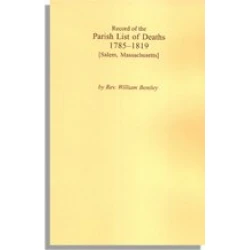 Record of the Parish List of Deaths, 1785-1819 [of Salem, Massachusetts]