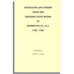 Intestates and Others from the Orphans Court Books of Monmouth Co., N.J., 1785-1906