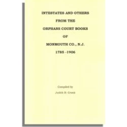 Intestates and Others from the Orphans Court Books of Monmouth Co., N.J., 1785-1906