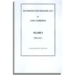 San Francisco Ship Passenger Lists Vol. II [1850-1851]