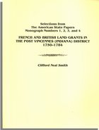 French and British Land Grants in the Port Vincennes (Indiana) District, 1750-1784