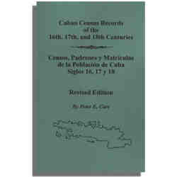 Cuban Census Records of the 16th, 17th, and 18th Centuries. Revised Edition
