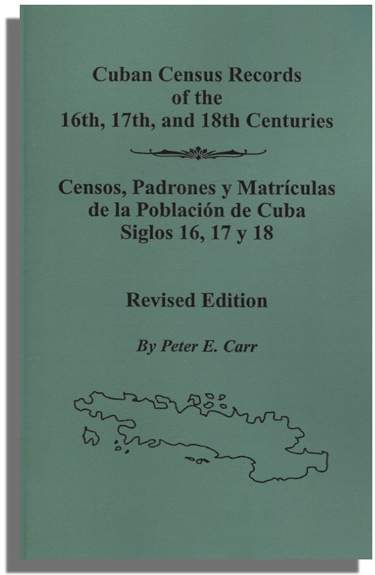 Cuban Census Records of the 16th, 17th, and 18th Centuries. Revised Edition