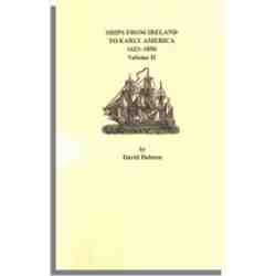 Ships from Ireland to Early America, 1623-1850. Volume II