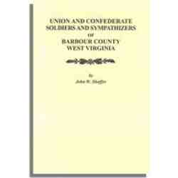 Union and Confederate Soldiers and Sympathizers of Barbour County, West Virginia
