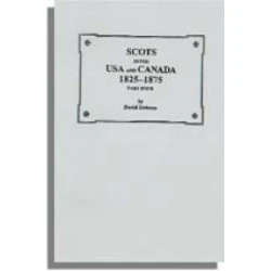 Scots in the USA and Canada, 1825-1875. Part Four