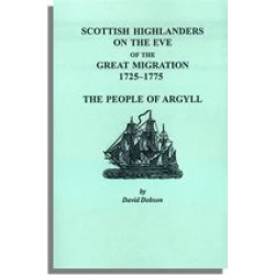 Scottish Highlanders on the Eve of the Great Migration, 1725-1775: The People of Argyll