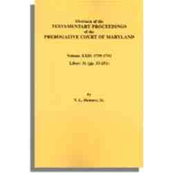 Abstracts of the Testamentary Proceedings of the Prerogative Court of Maryland. Volume XXII: 1739-1741. Liber 31 (pp. 33-251)