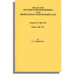 Abstracts of the Testamentary Proceedings of the Prerogative Court of Maryland. Volume IX: 1700-1703, Libers: 18B, 19A