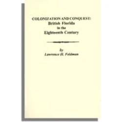 Colonization and Conquest: British Florida in the Eighteenth Century
