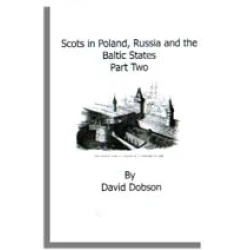 Scots in Poland, Russia, and the Baltic States, 1550-1850. Part Two