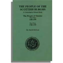 The People of the Scottish Burghs: Dundee, 1600-1799. Two Parts in One