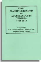 First Marriage Records of Augusta County, Virginia, 1785-1813